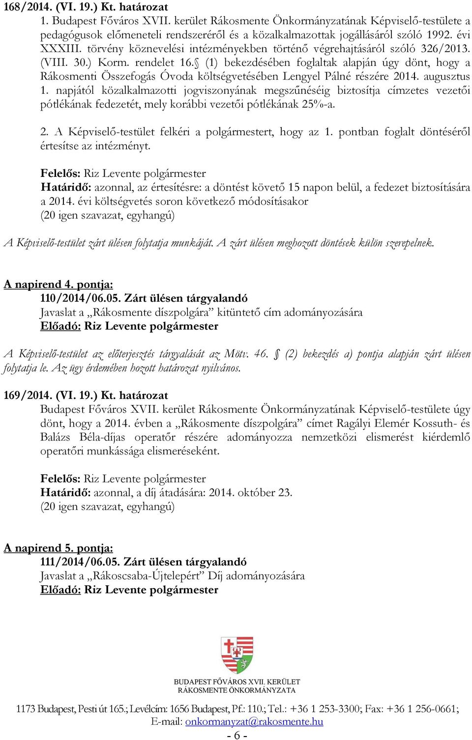 törvény köznevelési intézményekben történő végrehajtásáról szóló 326/2013. (VIII. 30.) Korm. rendelet 16.