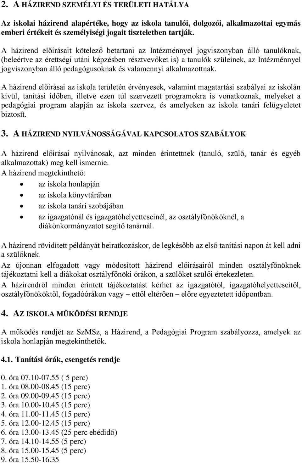 álló pedagógusoknak és valamennyi alkalmazottnak.