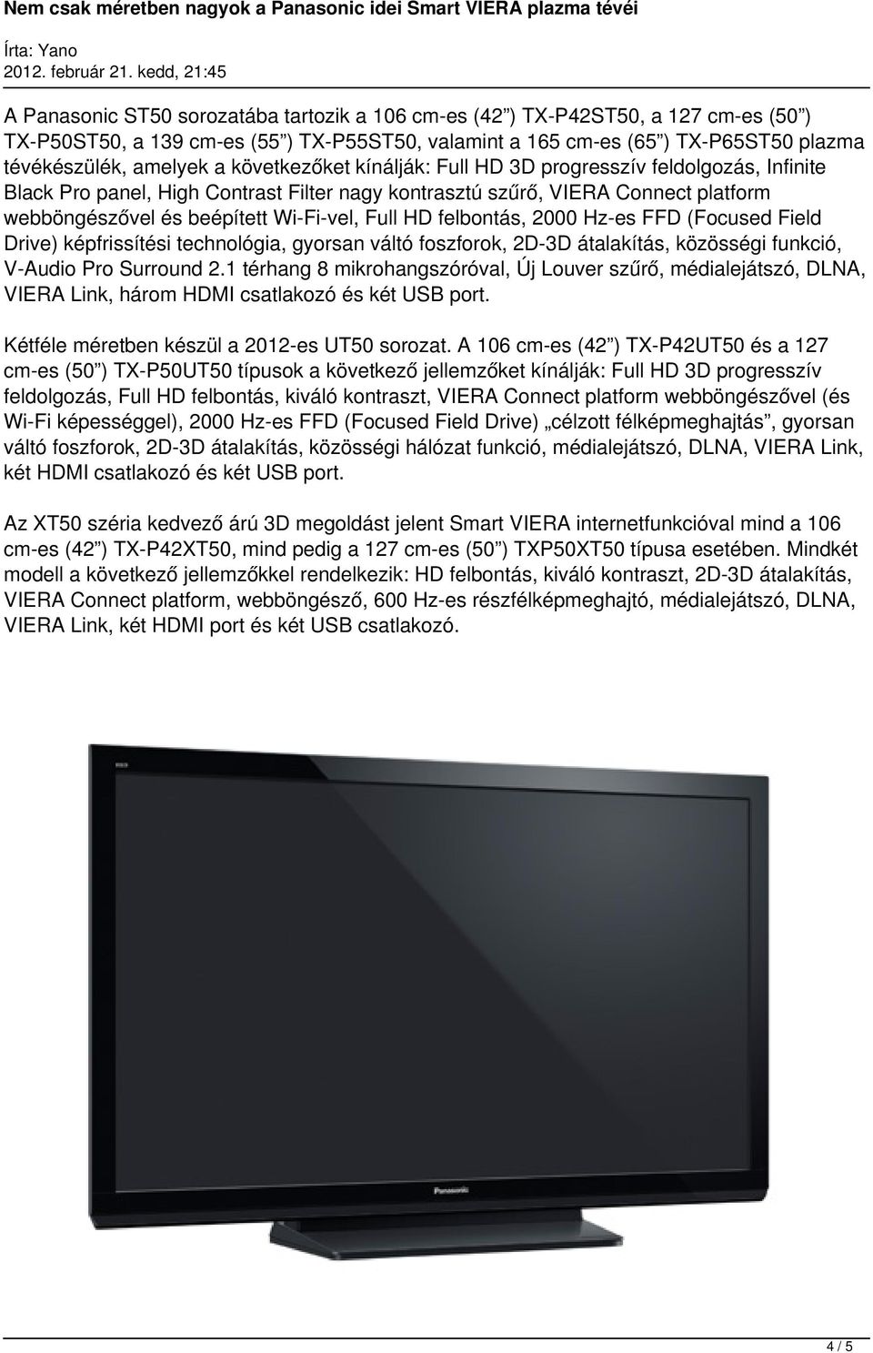 felbontás, 2000 Hz-es FFD (Focused Field Drive) képfrissítési technológia, gyorsan váltó foszforok, 2D-3D átalakítás, közösségi funkció, V-Audio Pro Surround 2.