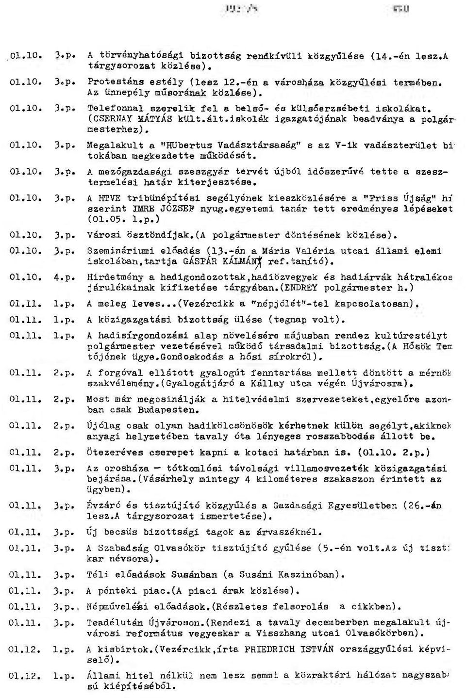01.10. 3«p«A mezőgazdasági szeszgyár tervét újból időszerűvé tette a szesztermelési határ kiterjesztése. 01.10. 3-p.