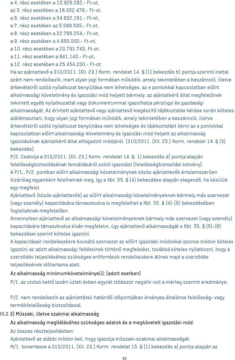 Ha az ajánlattevő a 310/2011. (XII. 23.) Korm. rendelet 14.