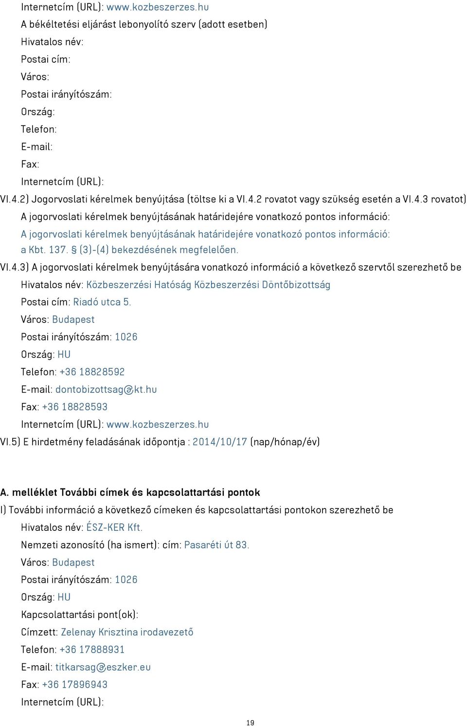 2) Jogorvoslati kérelmek benyújtása (töltse ki a VI.4.