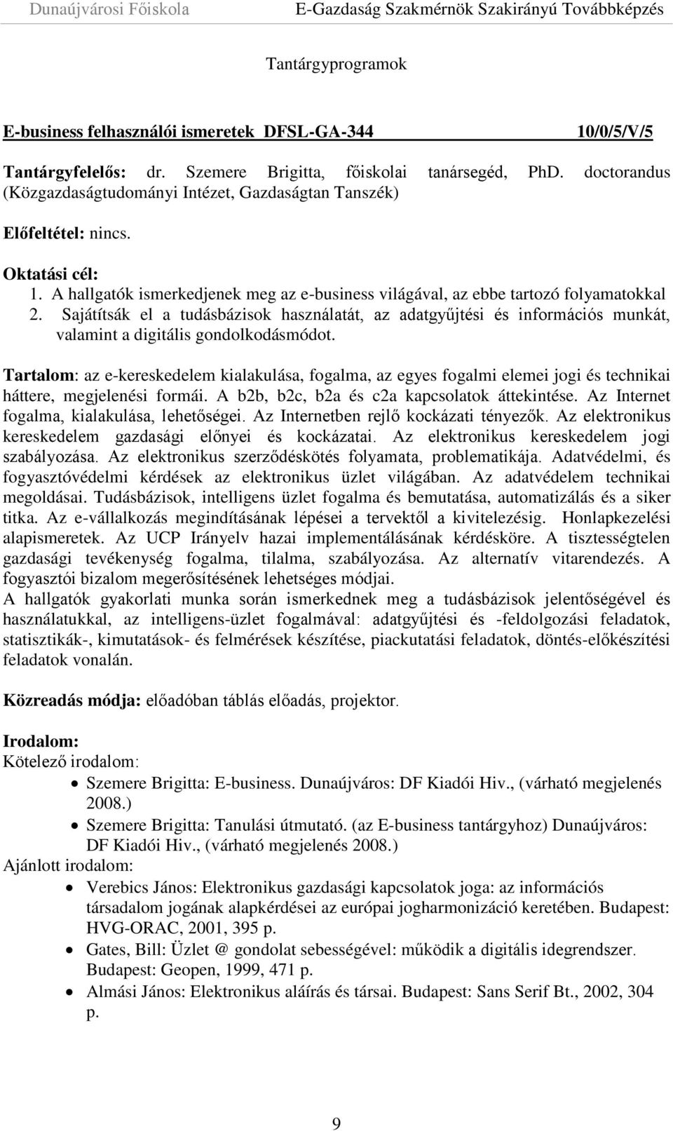 Sajátítsák el a tudásbázisok használatát, az adatgyűjtési és információs munkát, valamint a digitális gondolkodásmódot.