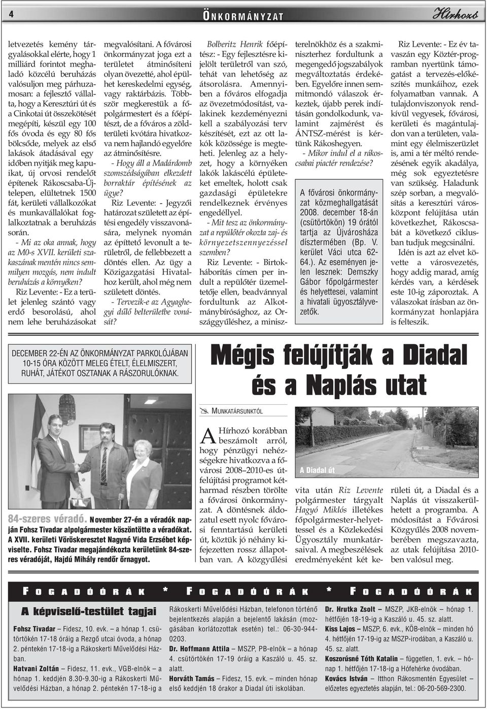 Rákoscsaba-Újtelepen, elültetnek 1500 fát, kerületi vállalkozókat és munkavállalókat foglalkoztatnak a beruházás során. - Mi az oka annak, hogy az M0-s XVII.