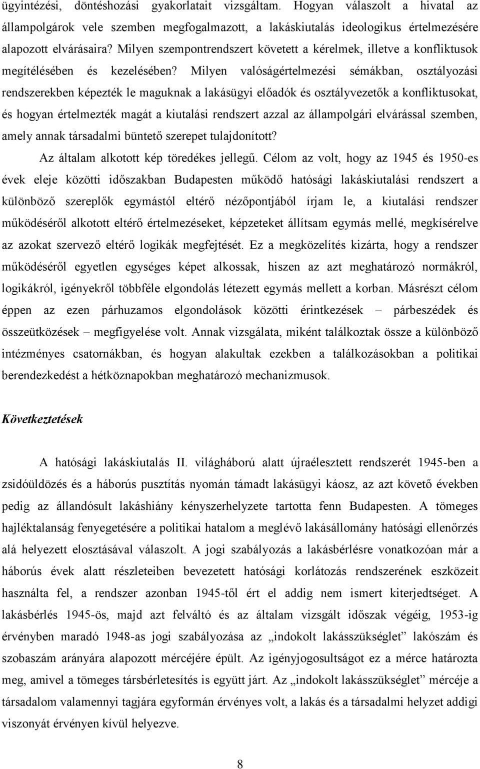 Milyen valóságértelmezési sémákban, osztályozási rendszerekben képezték le maguknak a lakásügyi előadók és osztályvezetők a konfliktusokat, és hogyan értelmezték magát a kiutalási rendszert azzal az