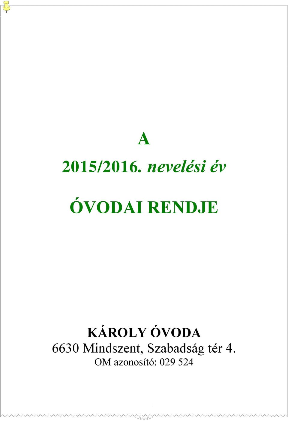 KÁROLY ÓVODA 6630