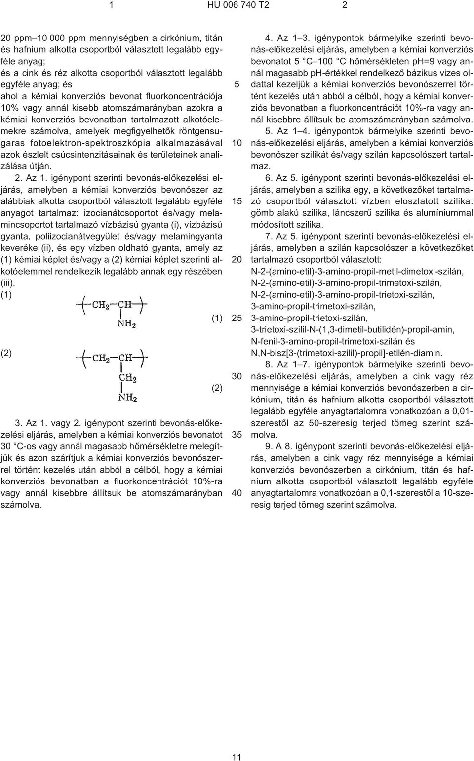 fotoelektron-spektroszkópia alkalmazásával azok észlelt csúcsintenzitásainak és területeinek analizálása útján. 2. Az 1.