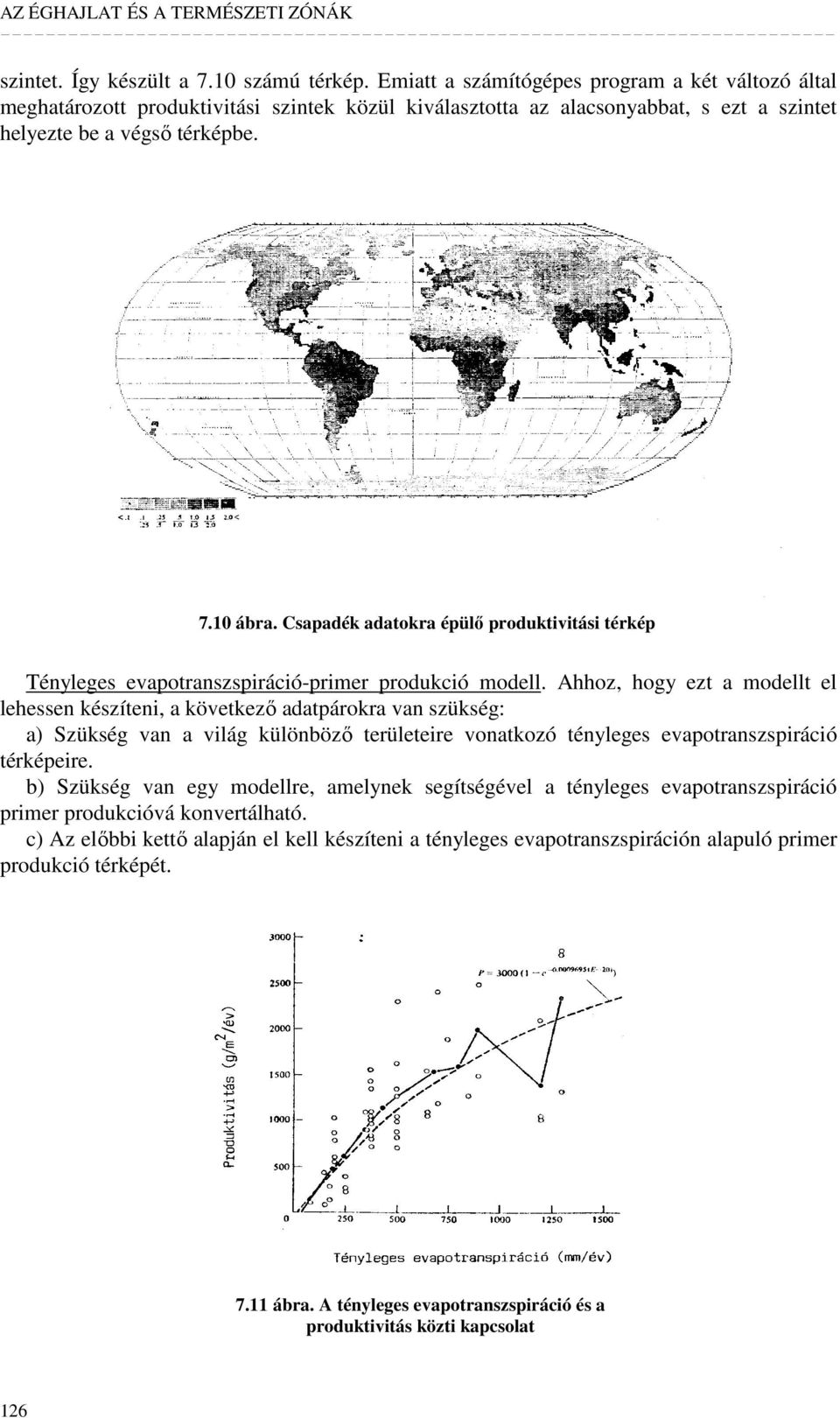 Csapadék adatokra épülı produktivitási térkép Tényleges evapotranszspiráció-primer produkció modell.