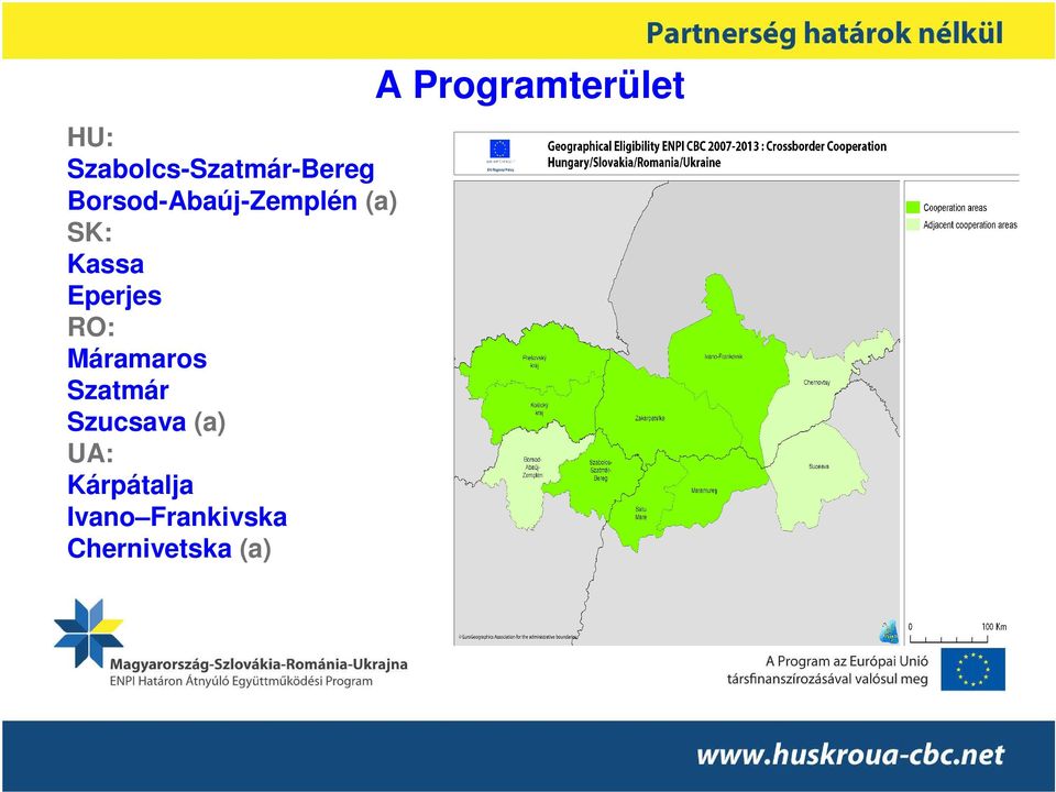 RO: Máramaros Szatmár Szucsava (a) UA: