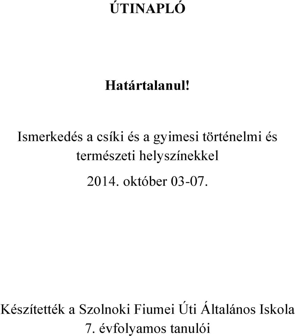 természeti helyszínekkel 2014. október 03-07.