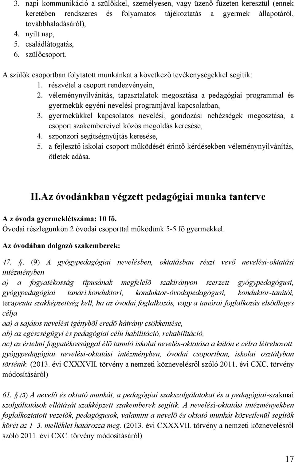 véleménynyilvánítás, tapasztalatok megosztása a pedagógiai programmal és gyermekük egyéni nevelési programjával kapcsolatban, 3.