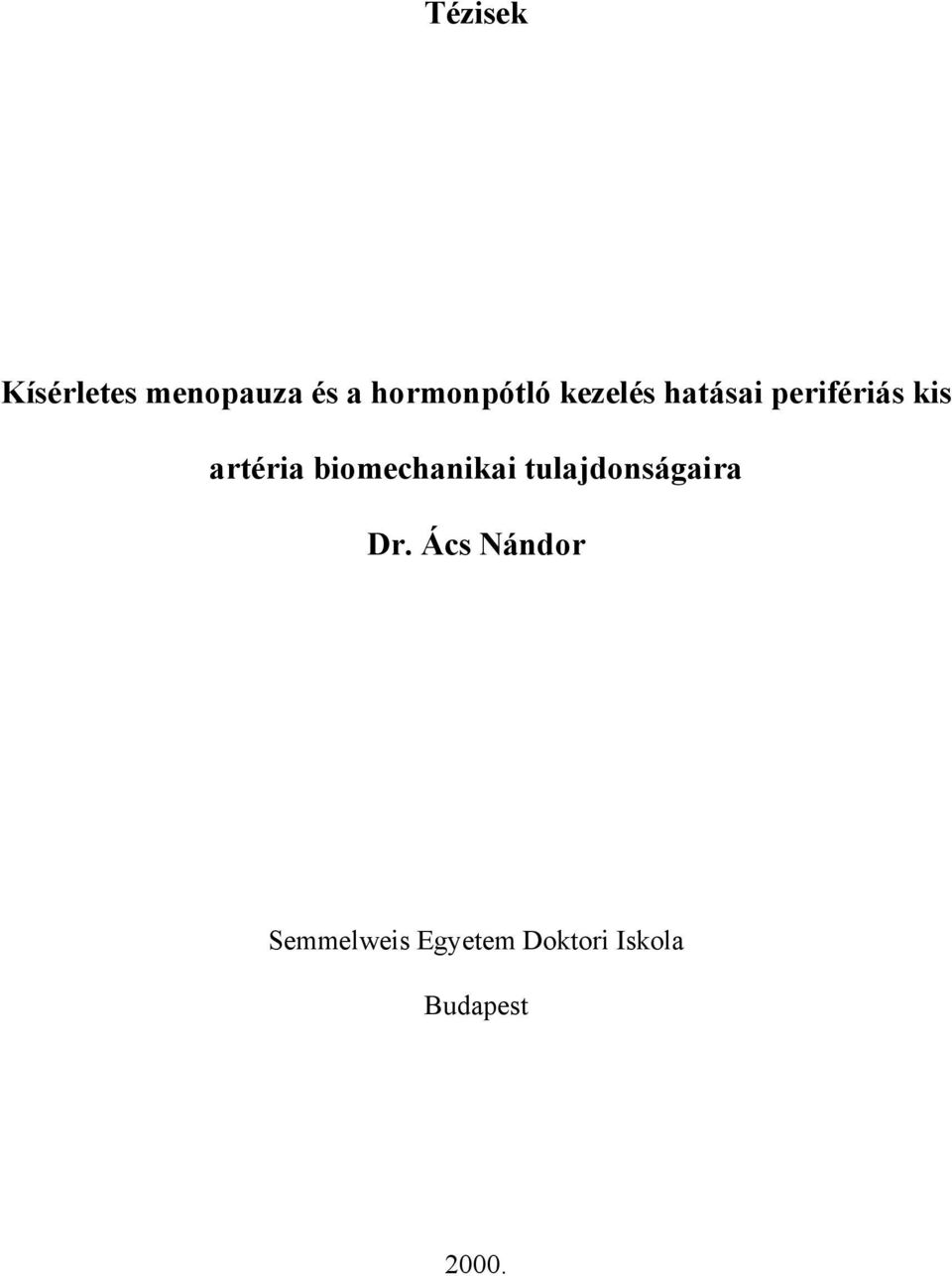 artéria biomechanikai tulajdonságaira Dr.