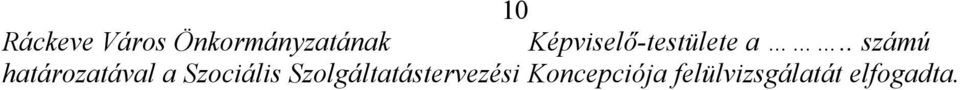 . számú határozatával a Szociális