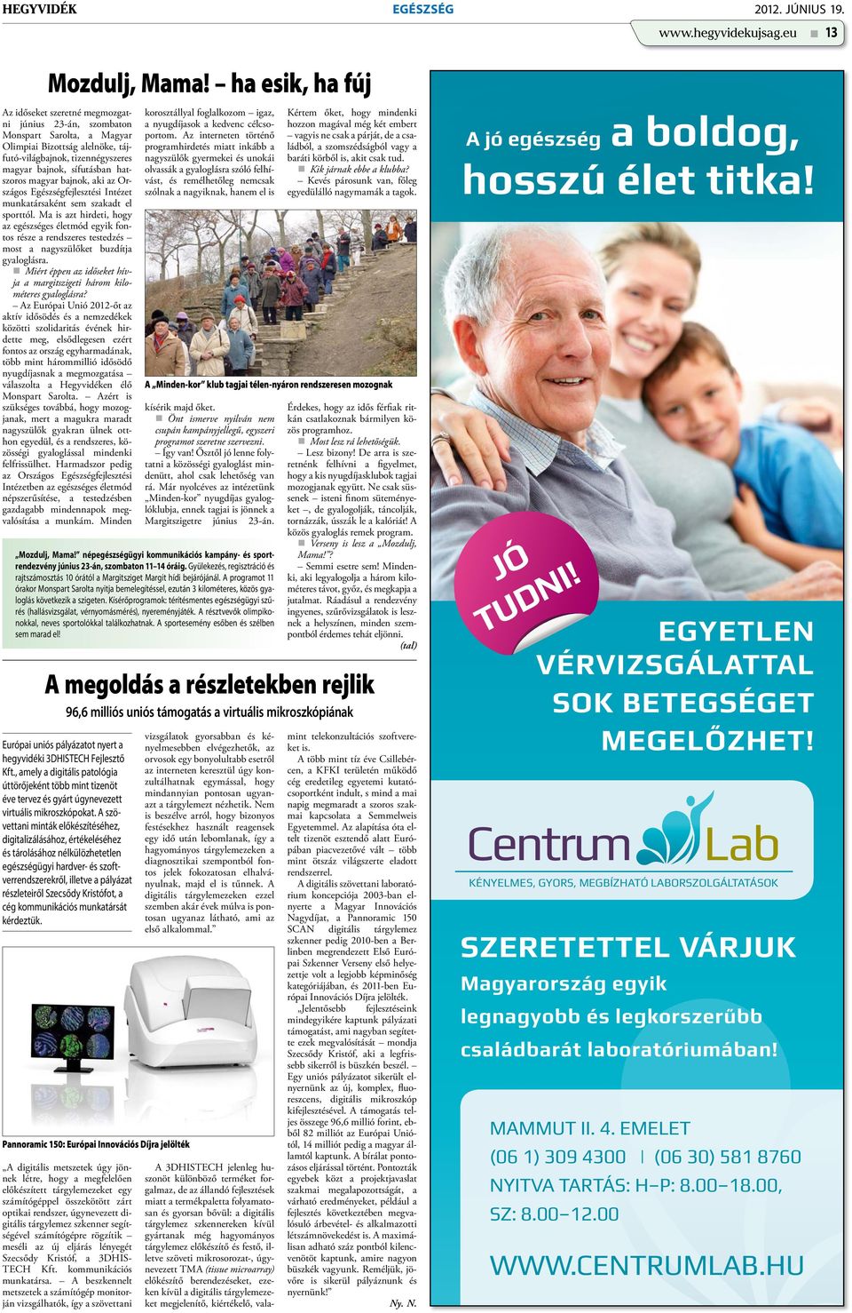 hatszoros magyar bajnok, aki az Országos Egészségfejlesztési Intézet munkatársaként sem szakadt el sporttól.