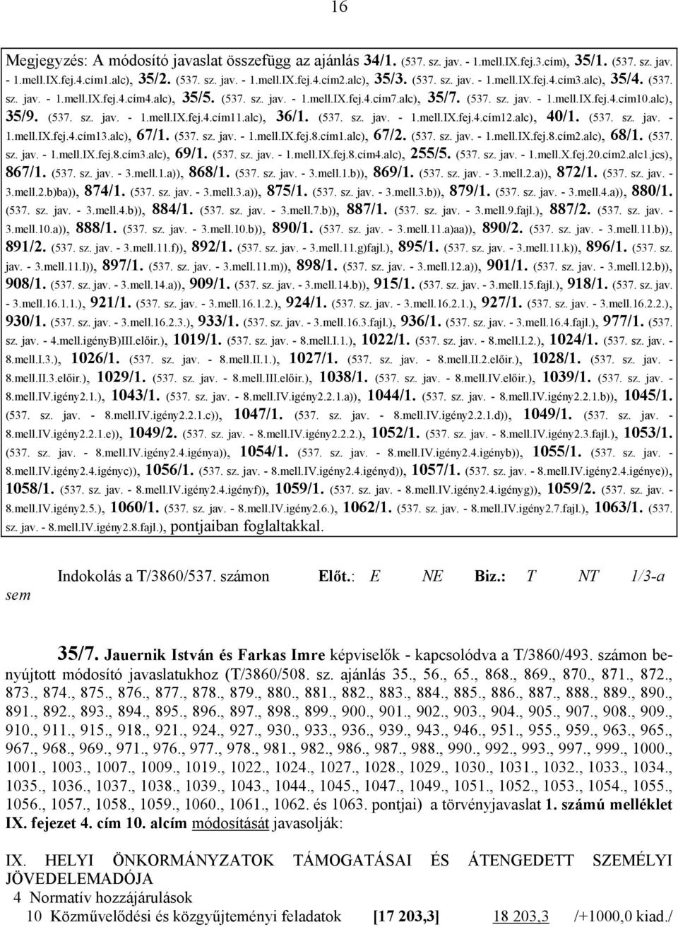 alc), 35/9. (537. sz. jav. - 1.mell.IX.fej.4.cím11.alc), 36/1. (537. sz. jav. - 1.mell.IX.fej.4.cím12.alc), 40/1. (537. sz. jav. - 1.mell.IX.fej.4.cím13.alc), 67/1. (537. sz. jav. - 1.mell.IX.fej.8.