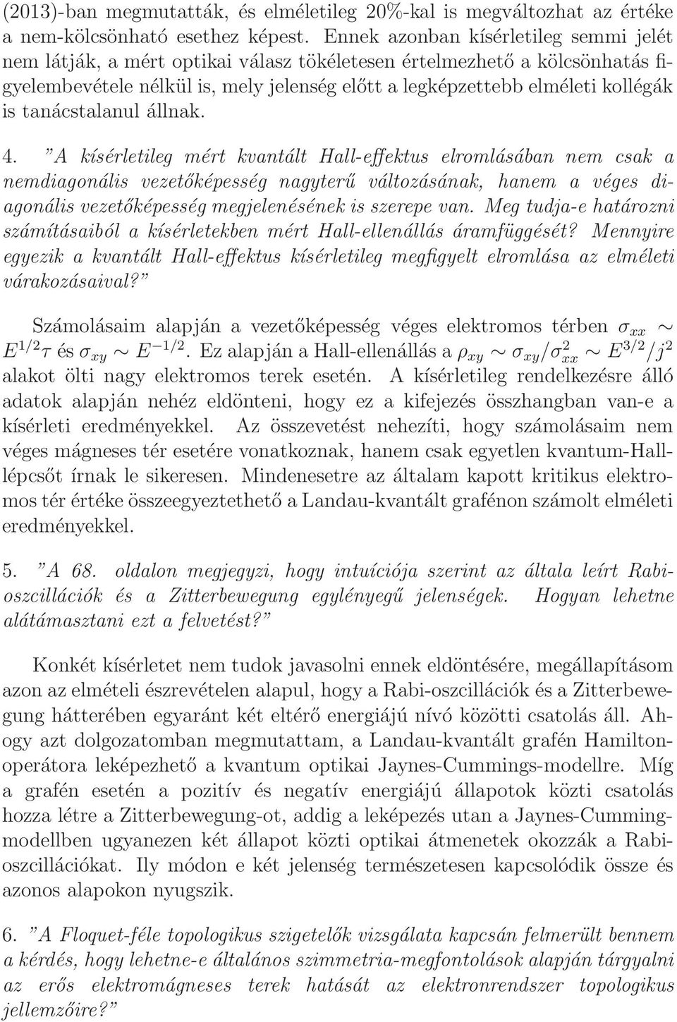 tanácstalanul állnak. 4.