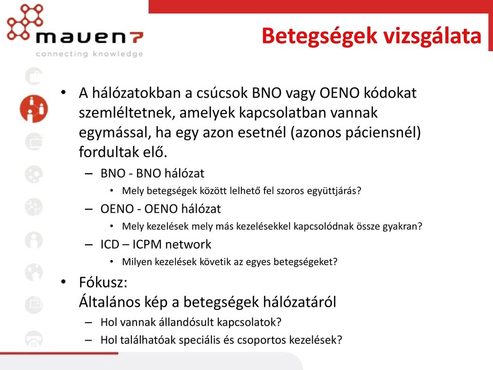 OENO - OENO hálózat Mely kezelések mely más kezelésekkel kapcsolódnak össze gyakran?