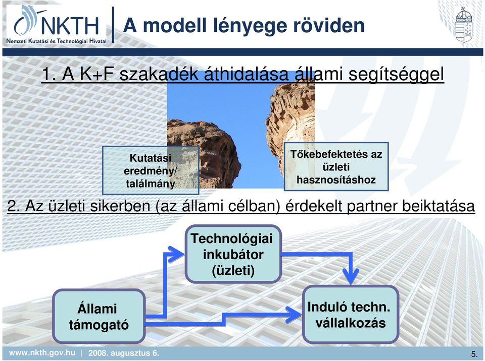 találmány Tıkebefektetés az üzleti hasznosításhoz 2.