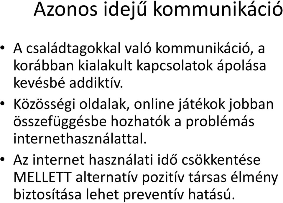 Közösségi oldalak, online játékok jobban összefüggésbe hozhatók a problémás