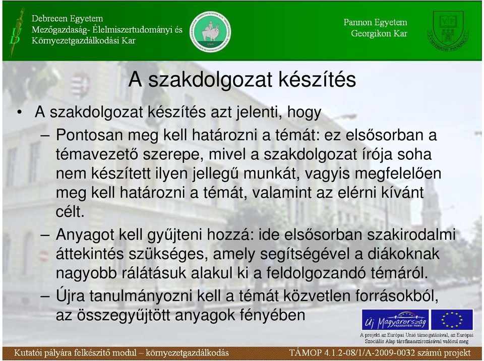 az elérni kívánt célt.