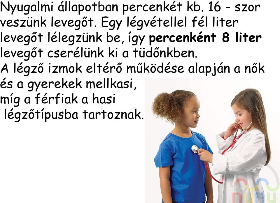 liter levegőt cserélünk ki a tüdőnkben.