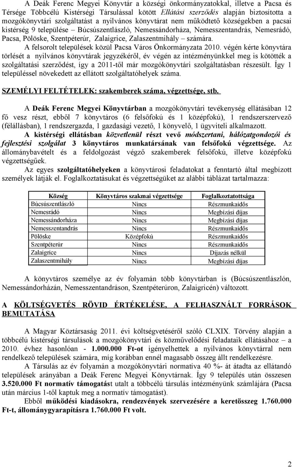 Zalaszentmihály számára. A felsorolt települések közül Pacsa Város Önkormányzata 2010.