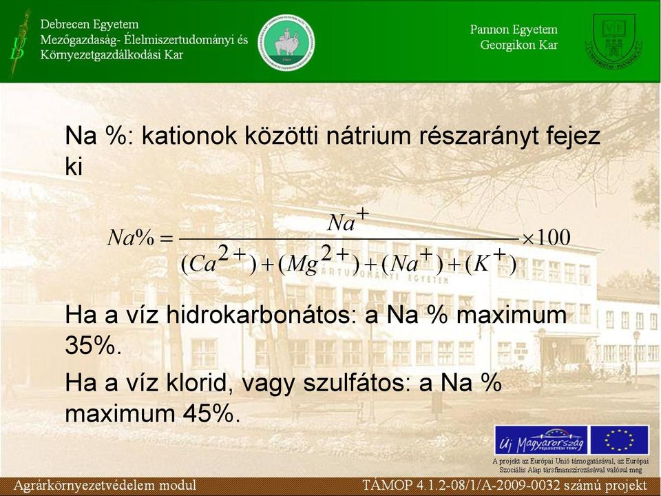 hidrokarbonátos: a Na % maximum 35%.