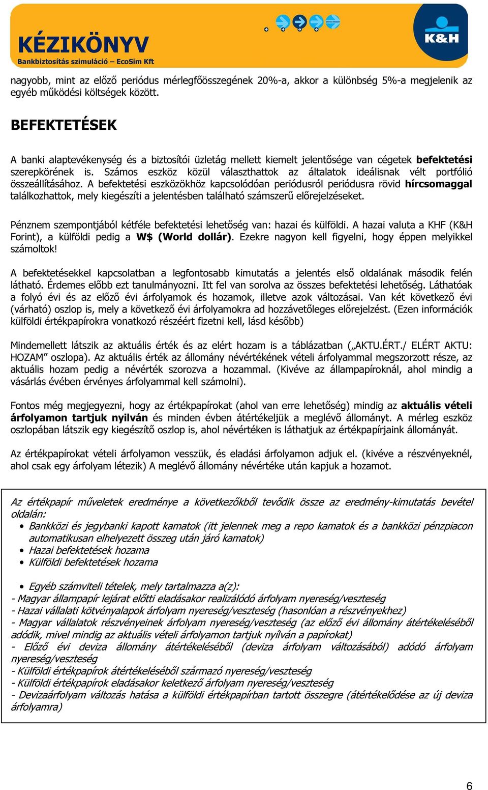 KÉZIKÖNYV. Bankbiztosítás szimuláció - PDF Free Download