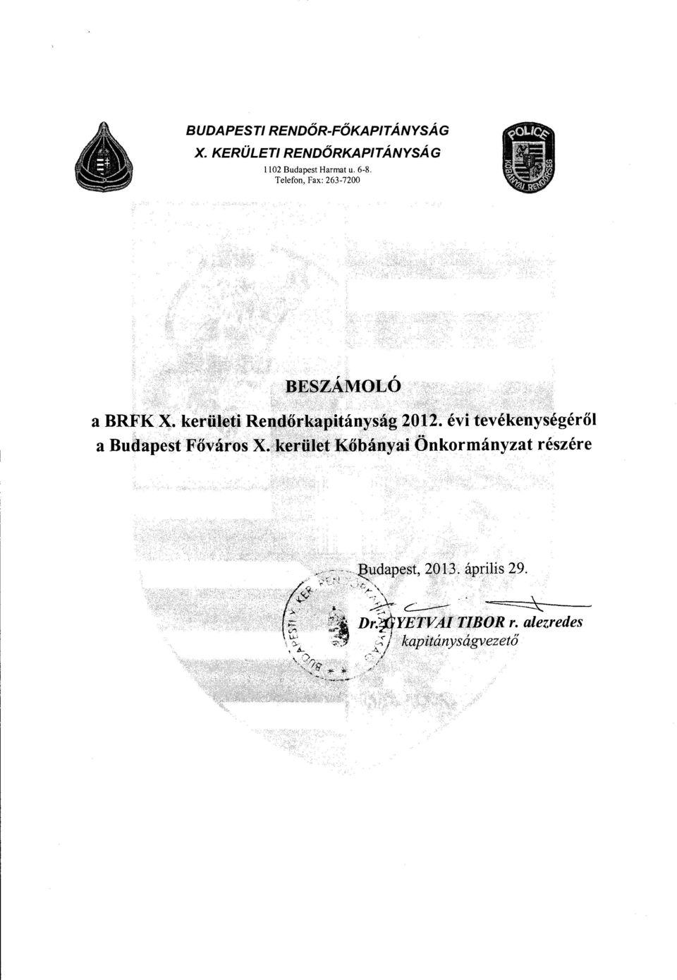 Telefon, Fax: 263-7200 BESZÁMOLÓ a BRFK X.