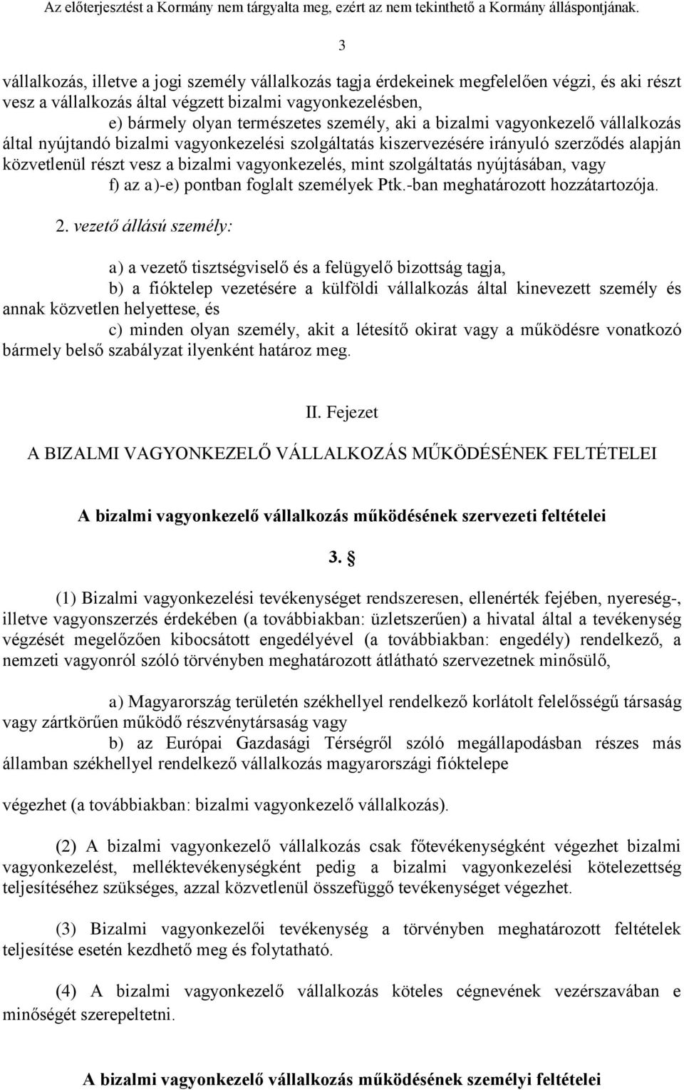 nyújtásában, vagy f) az a)-e) pontban foglalt személyek Ptk.-ban meghatározott hozzátartozója. 2.