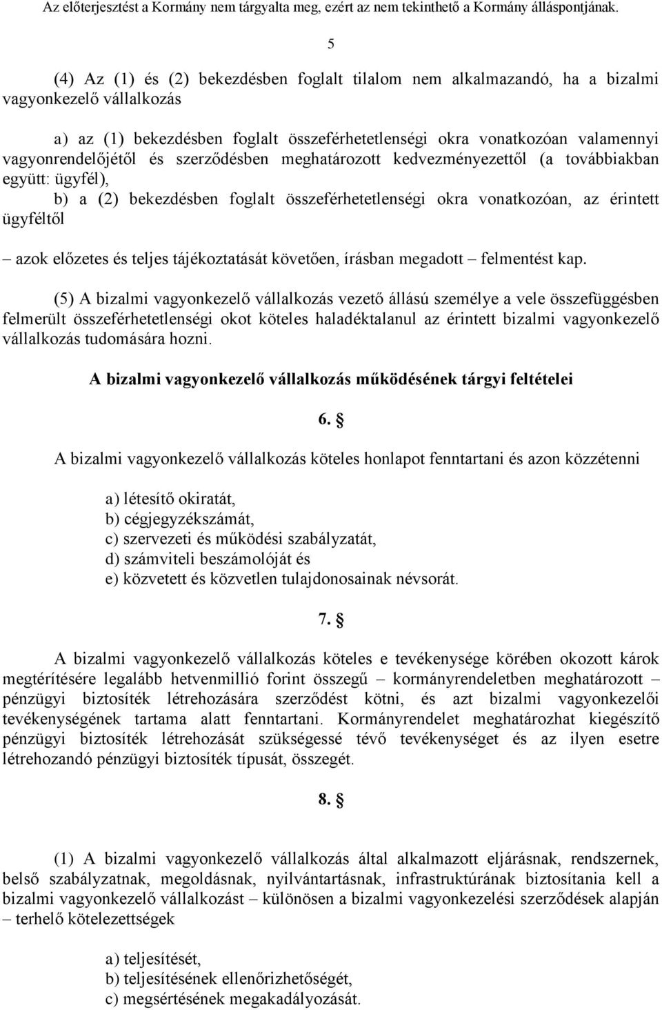 előzetes és teljes tájékoztatását követően, írásban megadott felmentést kap.