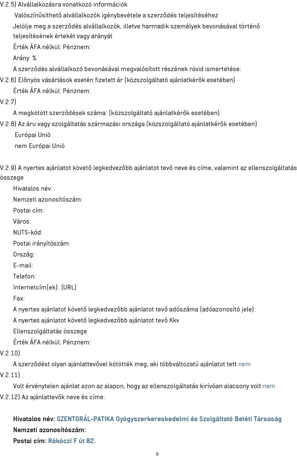 6) Előnyös vásárlások esetén fizetett ár (közszolgáltató ajánlatkérők esetében) V.2.