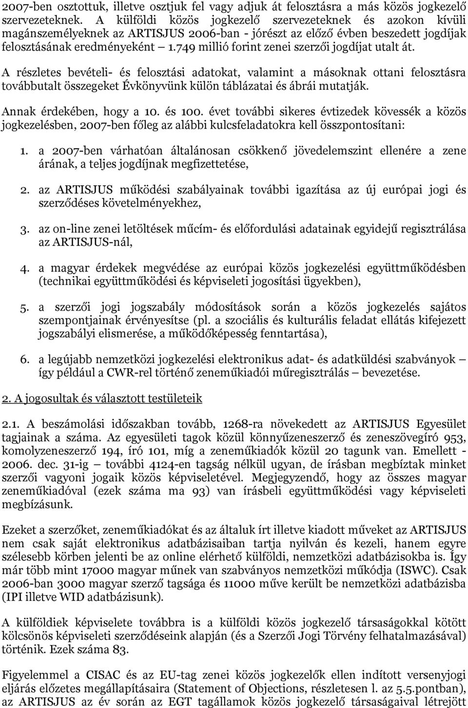 749 millió forint zenei szerzői jogdíjat utalt át.