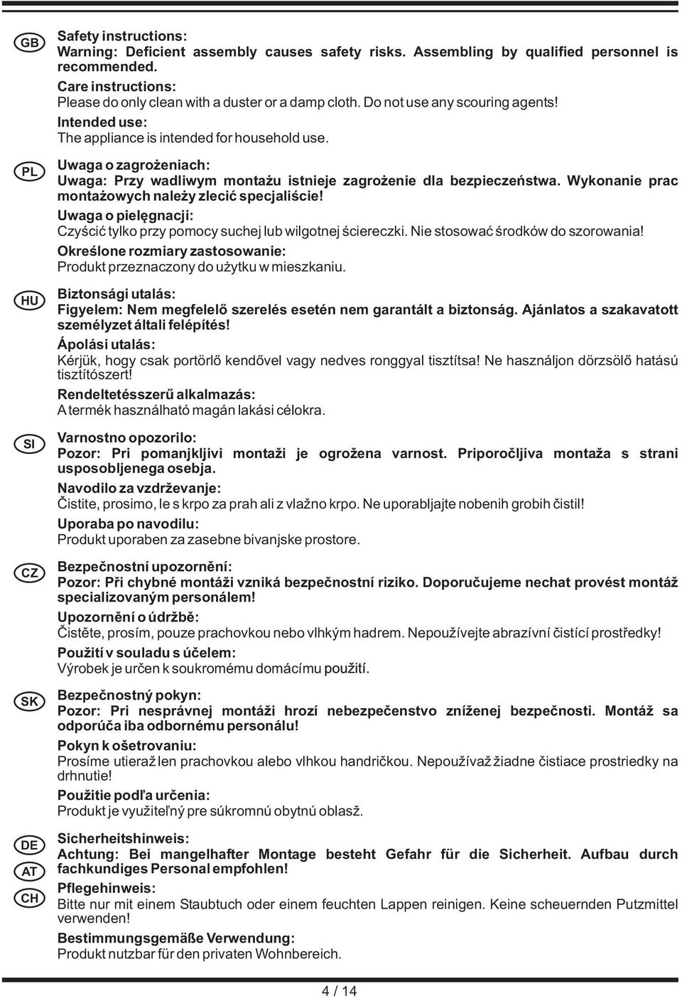 Uwaga o zagro eniach: Uwaga: Przy wadliwym montaýu istnieje zagroýenie dla bezpieczeñstwa. Wykonanie prac montaýowych naleýy zleciã specjaliúcie!