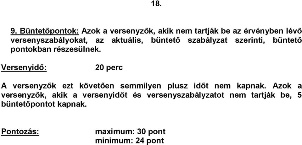 aktuális, büntető szabályzat szerinti, büntető pontokban részesülnek.