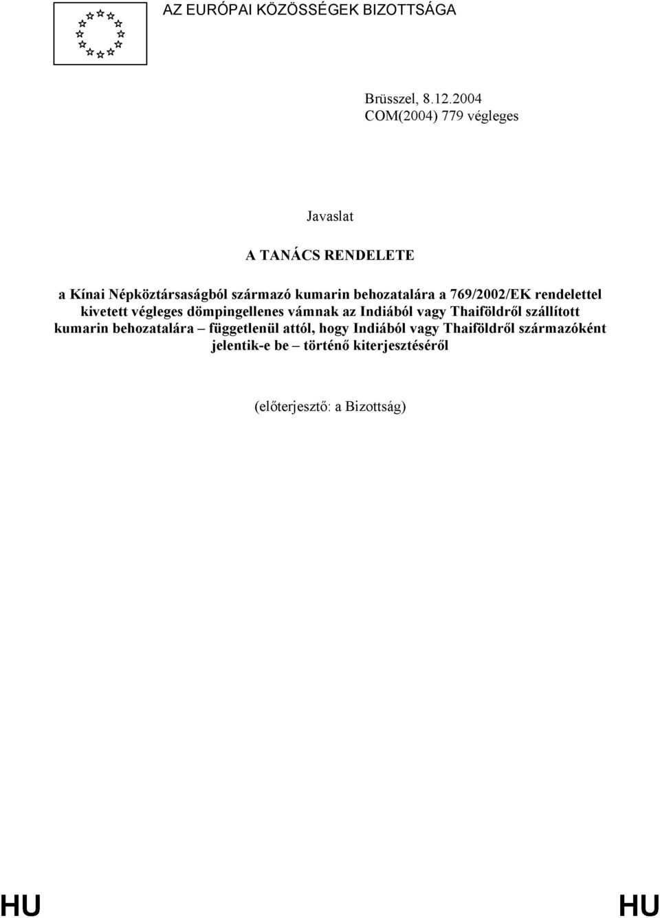 behozatalára a 769/2002/EK rendelettel kivetett végleges dömpingellenes vámnak az Indiából vagy