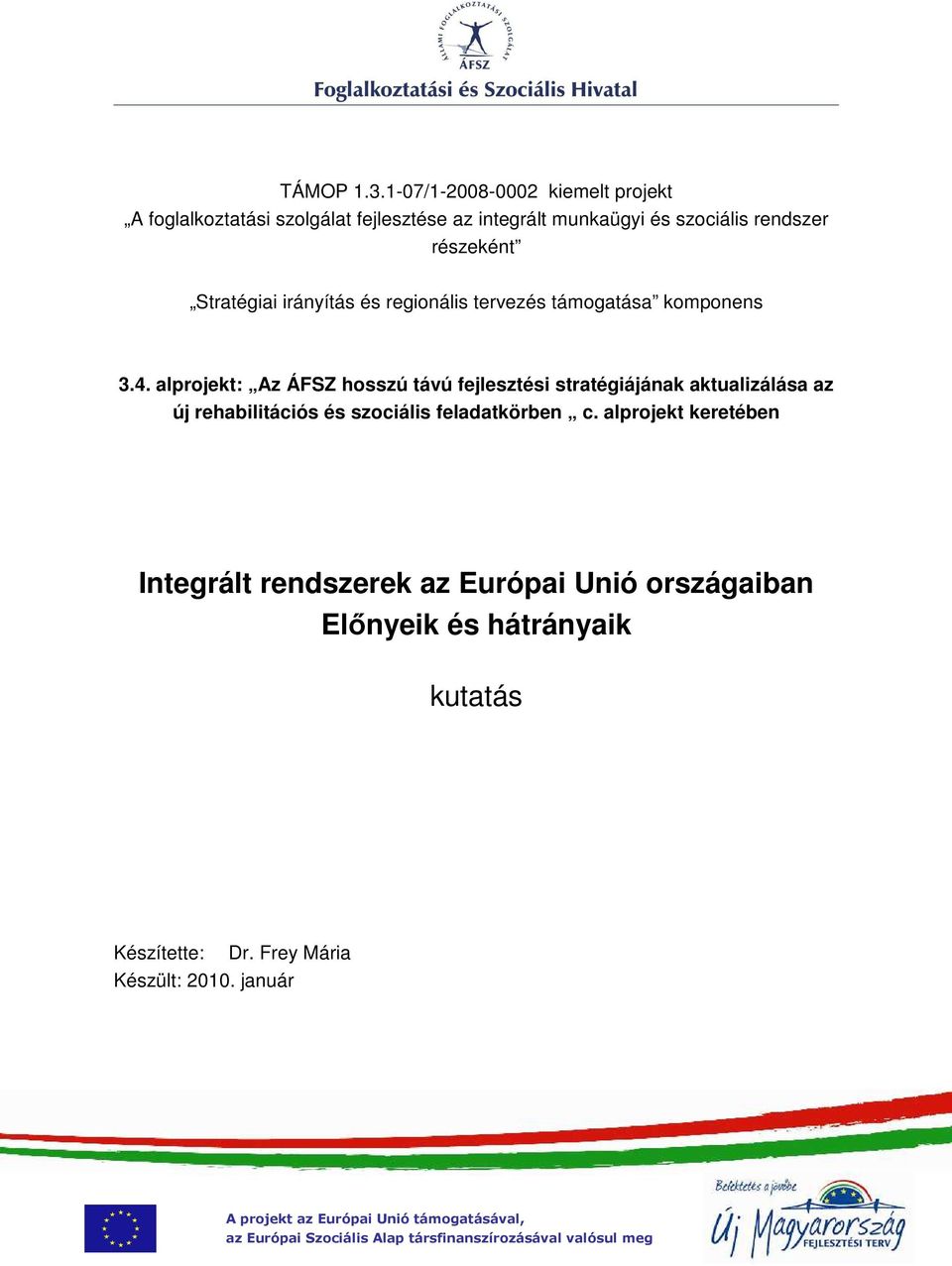 irányítás és regionális tervezés támogatása komponens 3.4.