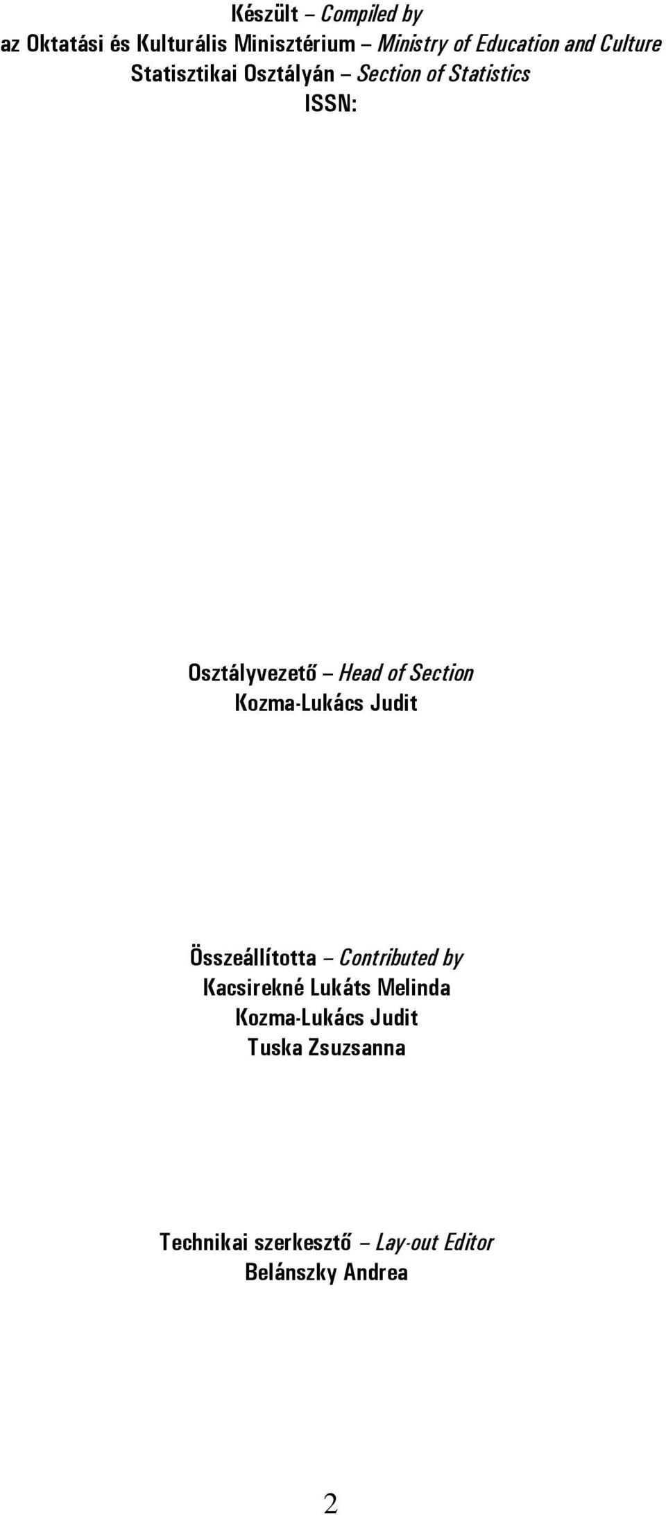 Section Kozma-Lukács Judit Összeállította Contributed by Kacsirekné Lukáts Melinda