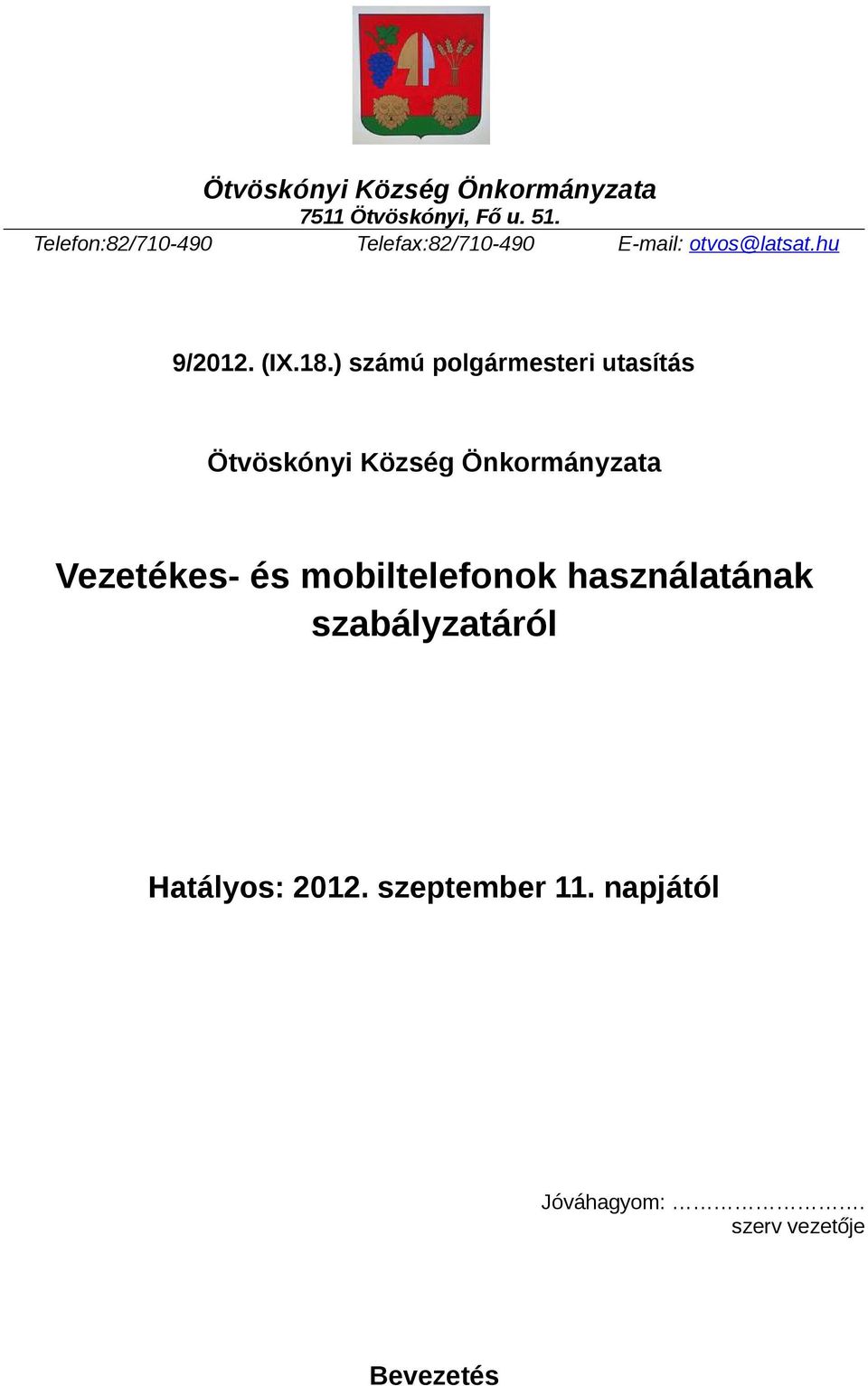 ) számú polgármesteri utasítás Ötvöskónyi Község Önkormányzata Vezetékes- és