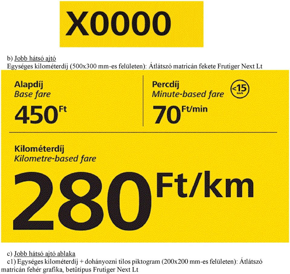 c1) Egységes kilométerdíj + dohányozni tilos piktogram (200x200 mm-es