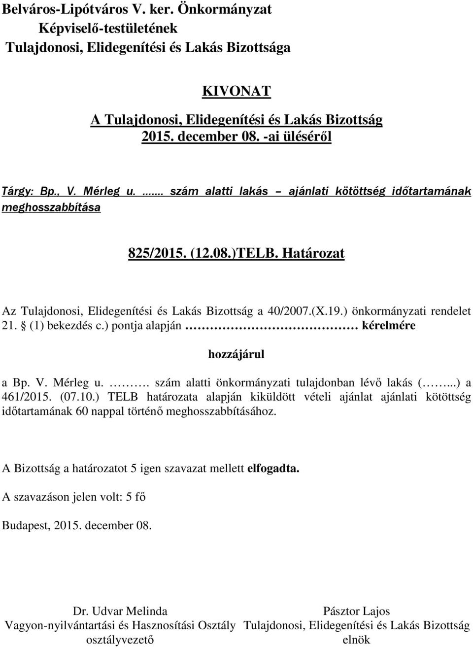 Mérleg u.. szám alatti önkormányzati tulajdonban lévő lakás (...) a 461/2015. (07.10.
