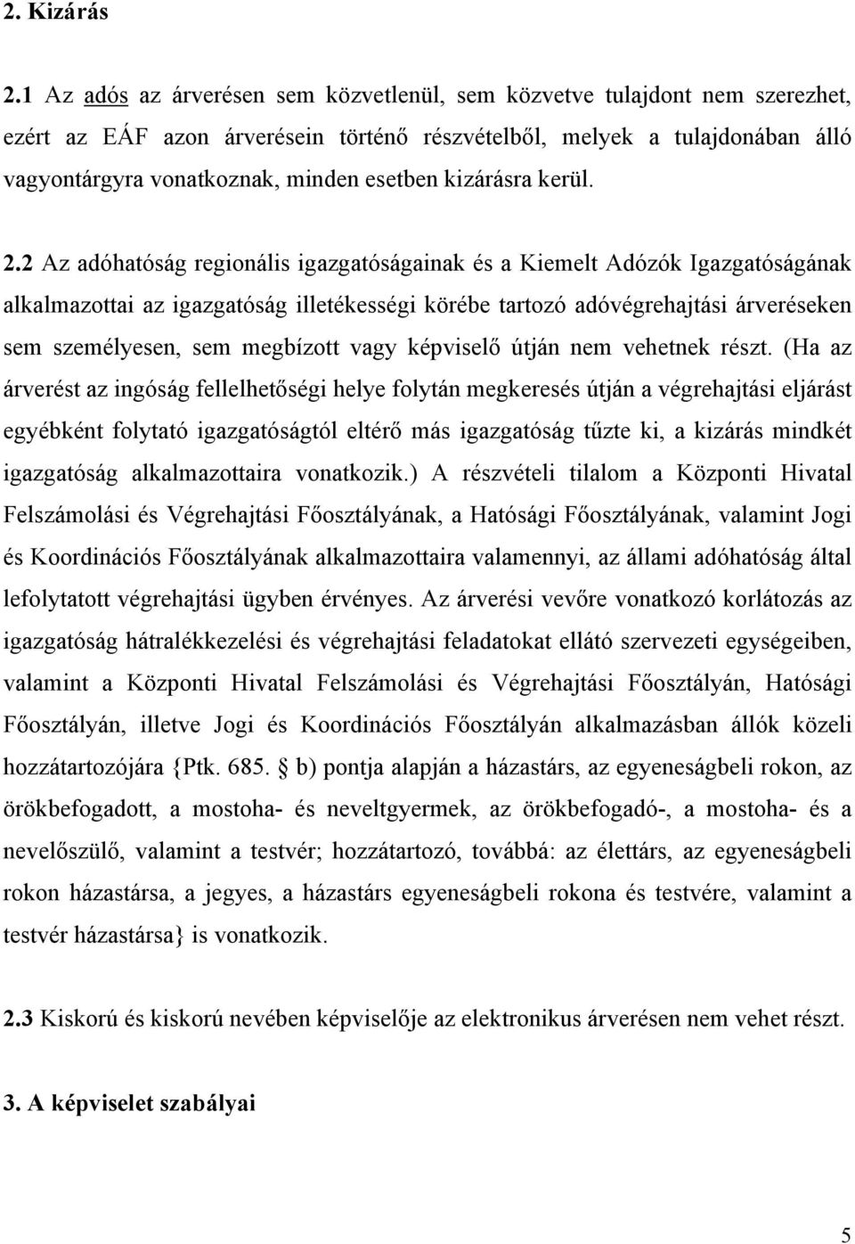 kizárásra kerül. 2.