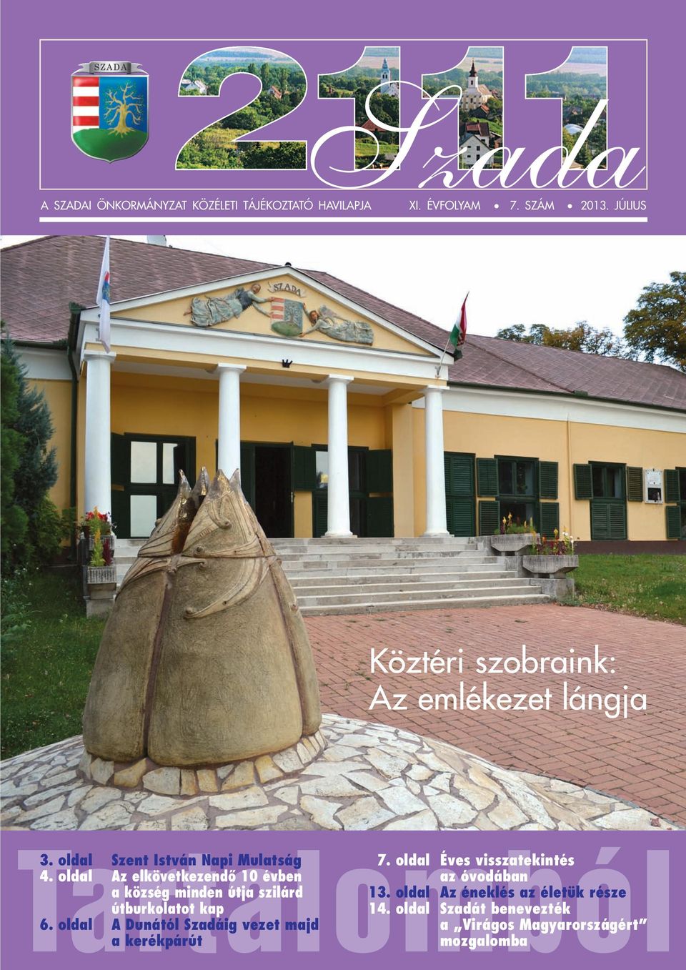 Szada. Tartalomból. Köztéri szobraink: Az emlékezet lángja. 7. oldal Éves  visszatekintés - PDF Free Download