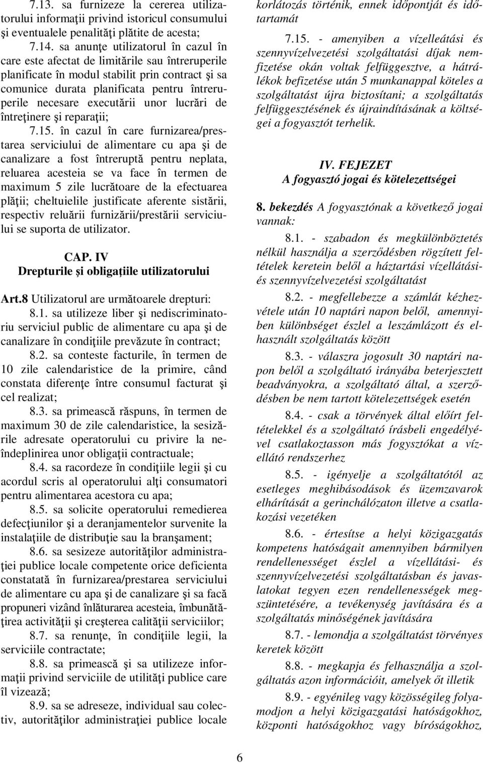executării unor lucrări de întreţinere şi reparaţii; 7.15.