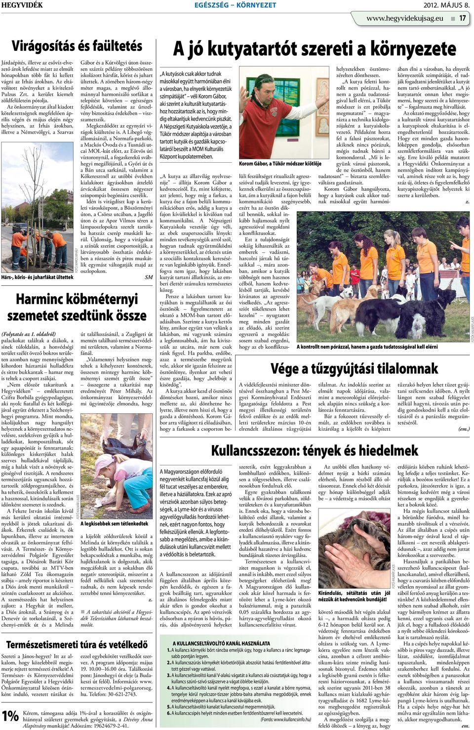 lefedése miatt az elmúlt hónapokban több fát ki kellett vágni az Irhás árokban. Az eltávolított növényeket a kivitelező Pulzus Zrt. a kerület kiemelt zöldfelületein pótolja.