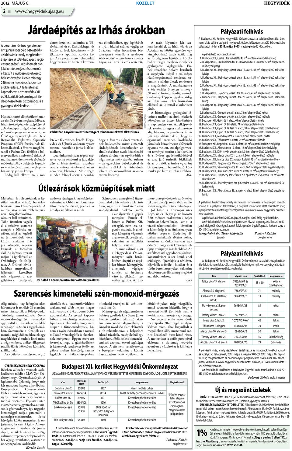 A fejlesztéshez kapcsolódva a szomszédos XII. és XI. kerületi önkormányzat járdaépítéssel teszi biztonságossá a gyalogos közlekedést.