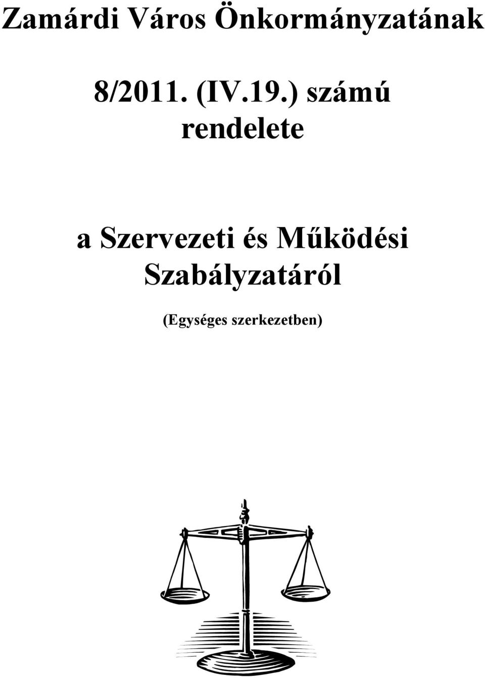 ) számú rendelete a Szervezeti