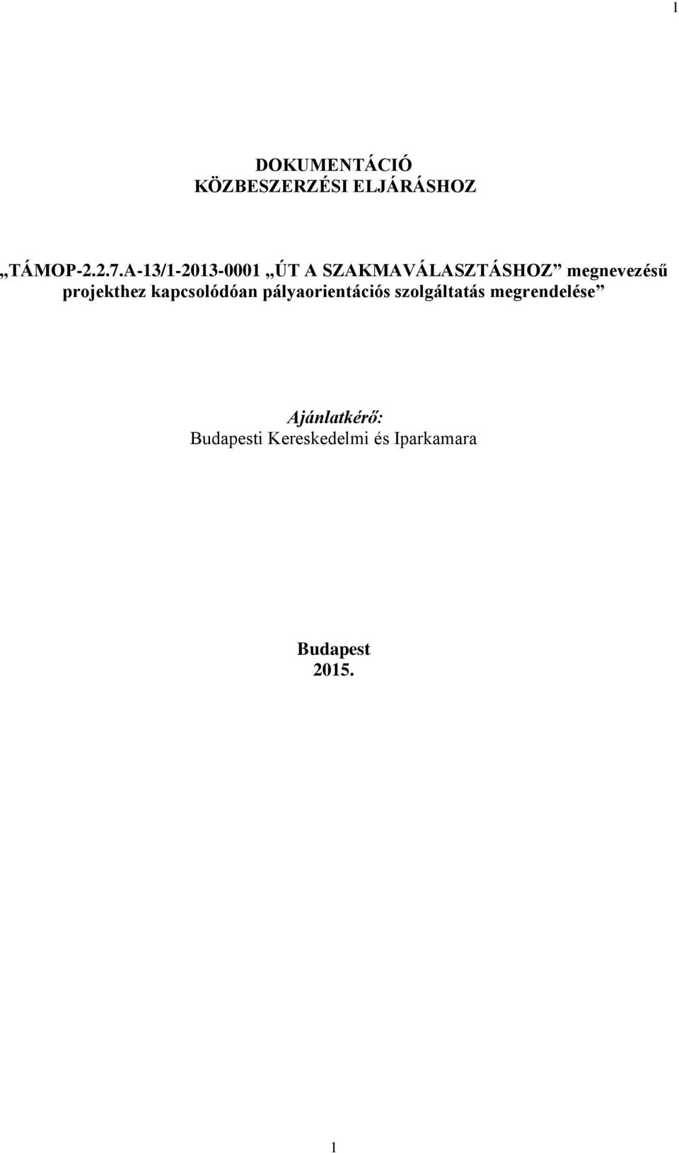 projekthez kapcsolódóan pályaorientációs szolgáltatás