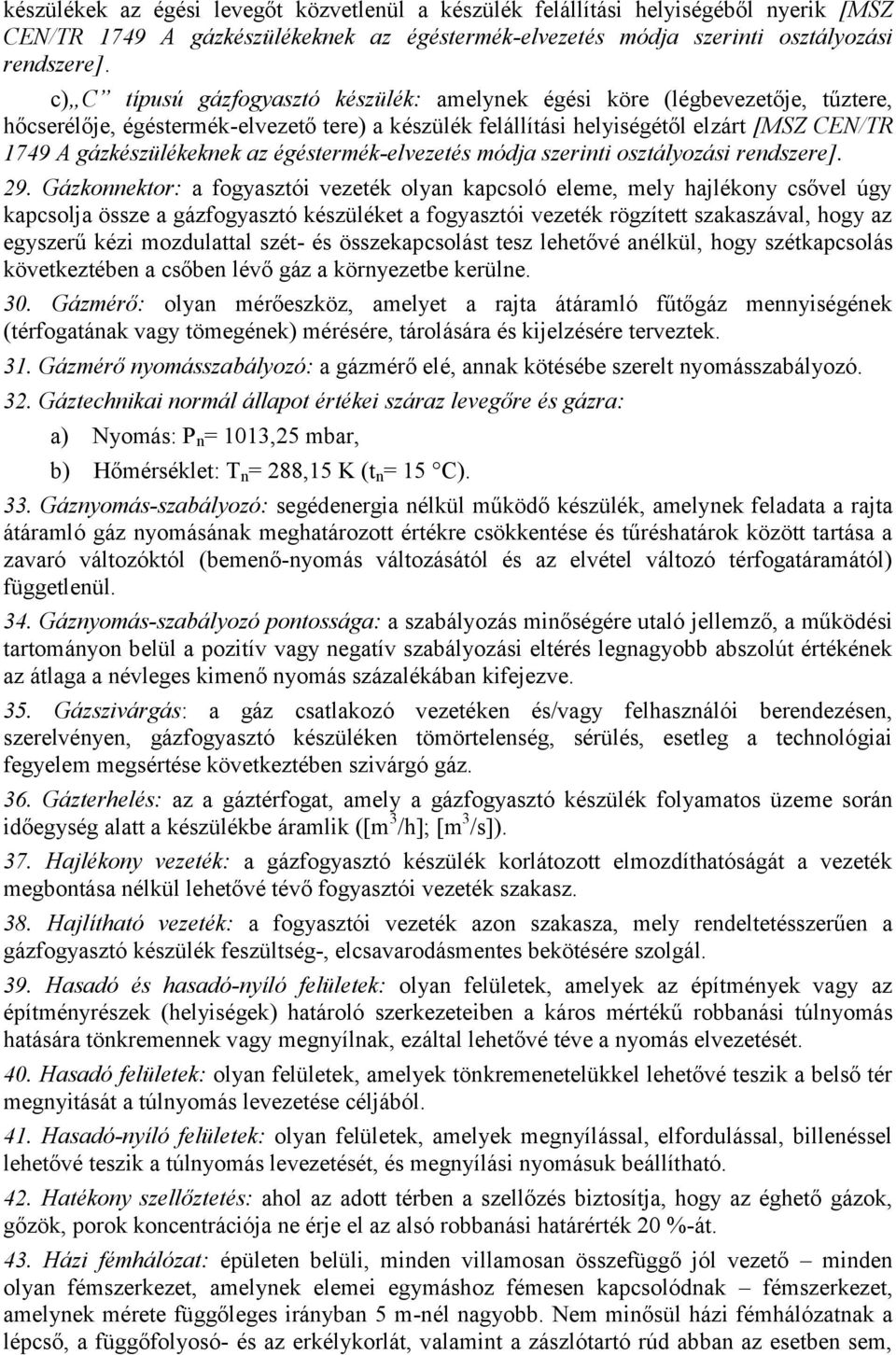 az égéstermék-elvezetés módja szerinti osztályozási rendszere]. 29.