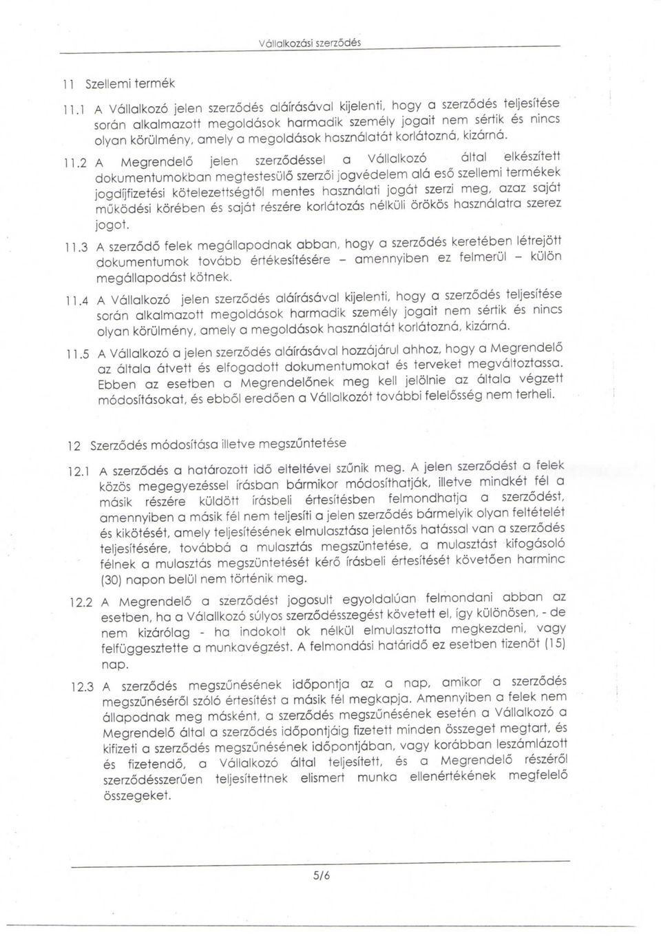 hosznalatot korlatozna, kizarna. 11.